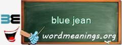 WordMeaning blackboard for blue jean